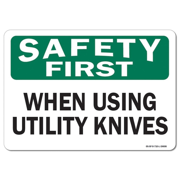 OSHA Sign, When Using Utility Knives, 24in X 18in Rigid Plastic, 18" W, 24" L, Landscape